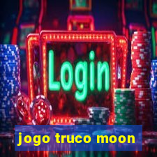 jogo truco moon